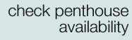 Check Availability for penthouse apartments